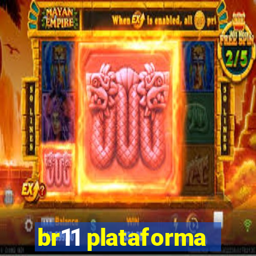 br11 plataforma